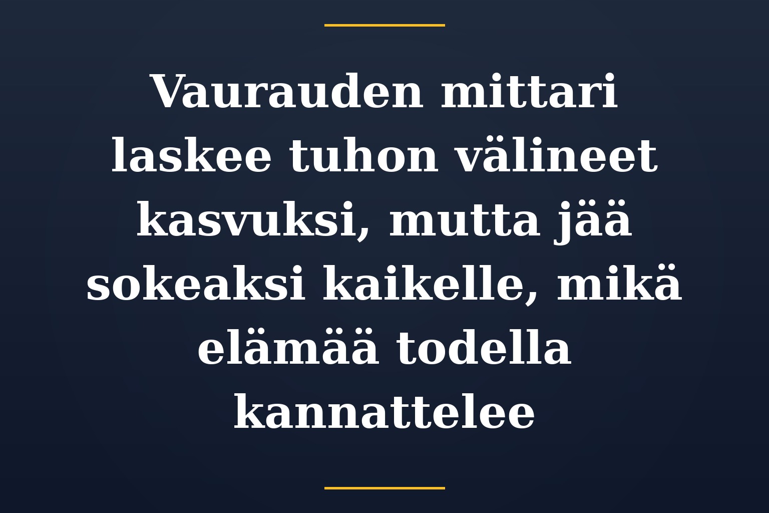 Vaurauden mittari laskee tuhon välineet kasvuksi, mutta jää sokeaksi kaikelle, mikä elämää todella kannattelee